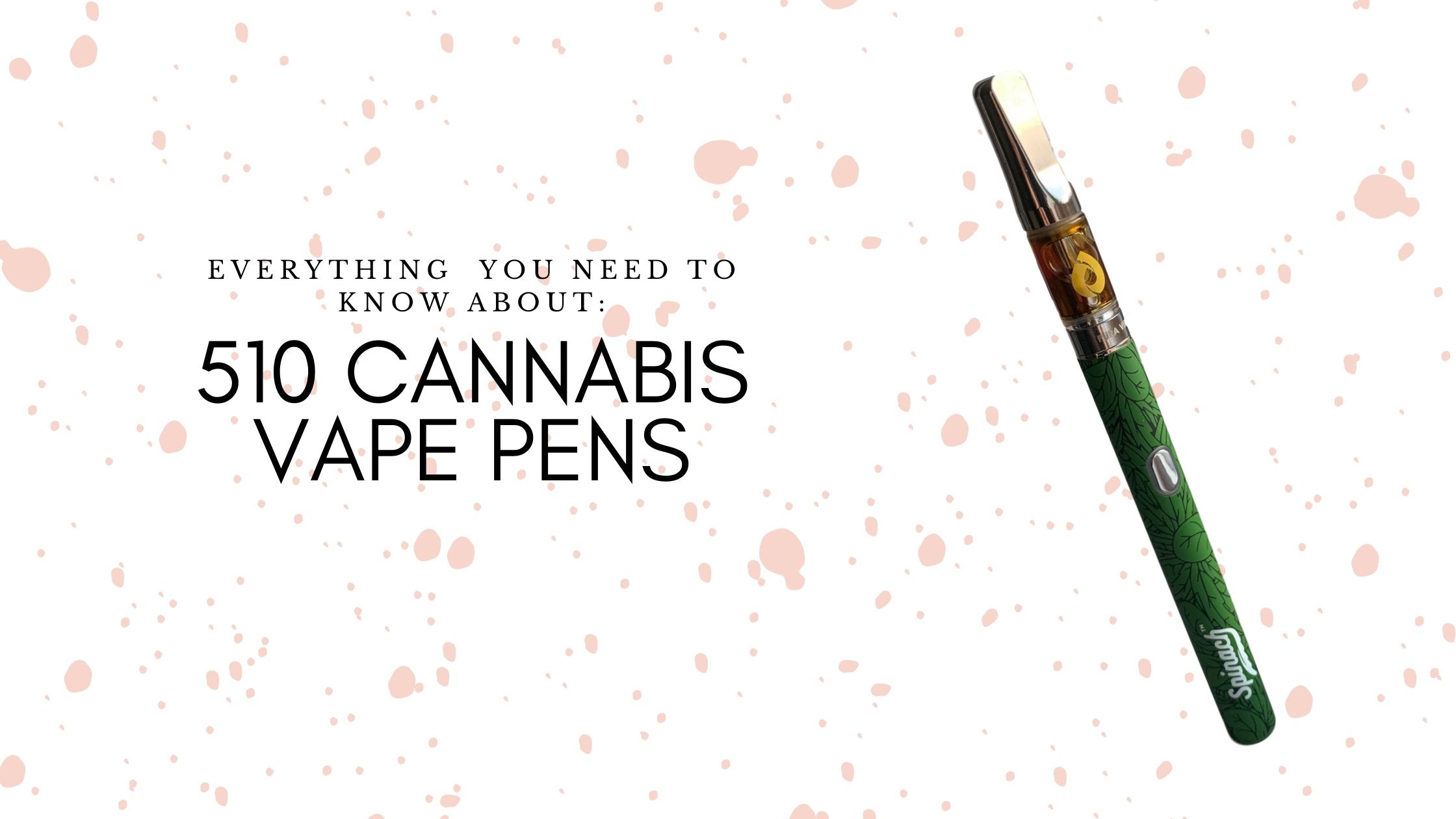 510 Cannabis Vape Pen - Here's What You Need to Know - Urbanistic Canada