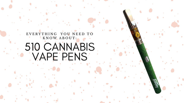 510 Cannabis Vape Pen - Here's What You Need to Know - Urbanistic Canada